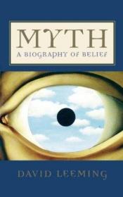 book cover of Myth: A Biography of Belief by David Adams Leeming