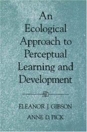 book cover of An Ecological Approach to Perceptual Learning and Development by Eleanor J. Gibson