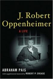 book cover of J. Robert Oppenheimer: A Life by Abraham Pais