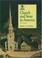 book cover of Church and State in America (Religion in American Life) by Edwin Gaustad