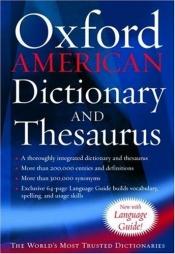 book cover of The Oxford American dictionary and thesaurus : with language guide by Erin McKean