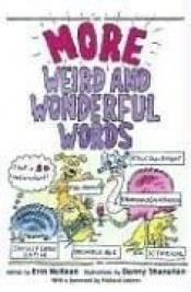 book cover of More weird and wonderful words by Erin McKean