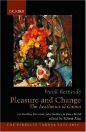 book cover of Pleasure and Change: The Aesthetics of Canon by Frank Kermode