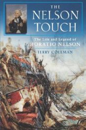 book cover of The Nelson touch : the life and legend of Horatio Nelson by Terry Coleman