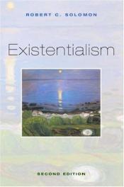 book cover of Existentialism by Robert C. Solomon