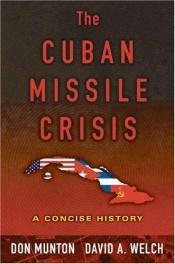 book cover of The Cuban Missile Crisis: A Concise History by Don Munton