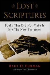 book cover of Lost Scriptures : Books that Did Not Make It into the New Testament by Барт Эрман