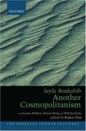 book cover of Another Cosmopolitanism by Seyla Benhabib
