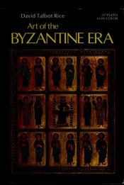 book cover of Art of the Byzantine era by David Talbot Rice