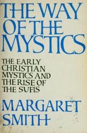 book cover of The way of the mystics by Margaret Smith