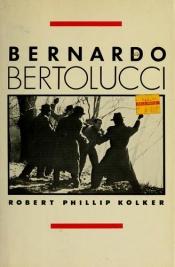 book cover of Bernardo Bertolucci by Robert Kolker