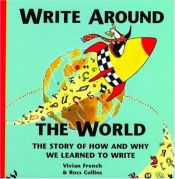 book cover of Write Around the World: The Story of How and Why We Learnt to Write by Vivian French