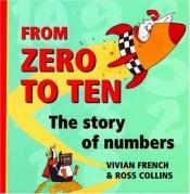 book cover of From Zero to Ten: The Story of Numbers by Vivian French