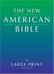 book cover of The New American Bible, Large-Print Edition by Various Artists