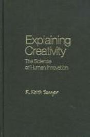 book cover of Explaining creativity by R. Keith Sawyer