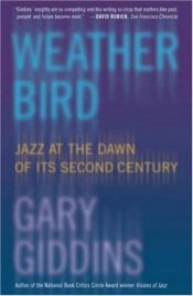 book cover of Weather Bird: Jazz at the Dawn of Its Second Century by Gary Giddins