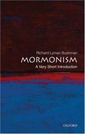 book cover of Mormonism: A Very Short Introduction (Very Short Introductions) by Richard Bushman