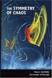 book cover of The Symmetry of Chaos by Robert Gilmore