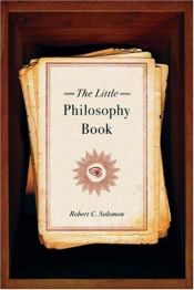 book cover of The little philosophy book by Robert C. Solomon