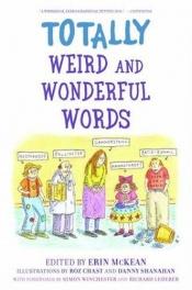 book cover of Totally Weird and Wonderful Words by Erin McKean