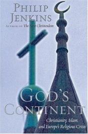 book cover of God's continent : Christianity, Islam, and Europe's religious crisis by Philip Jenkins