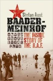 book cover of Baader-Meinhof: Inside Story of the R.A.F., The by Stefan Aust