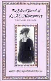 book cover of The Selected Journals of L.M. Montgomery Volume II: 1910-1921 by Люсі Мод Монтгомері