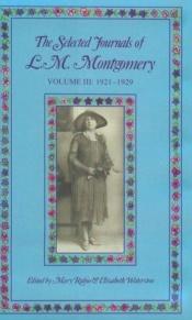 book cover of The Selected Journals of L. M. Montgomery Volume III: 1921-1929 by لوسي مود مونتغمري
