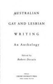 book cover of Australian gay and lesbian writing : an anthology by Robert Dessaix