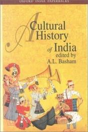 book cover of A Cultural History of India (Oxford India Collection) by A. L. Basham