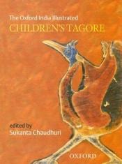 book cover of The Oxford India Illustrated Children's Tagore (Oxford India Collection) by Sukanta Chaudhuri