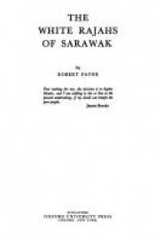 book cover of The White Rajahs of Sarawak by Robert Payne