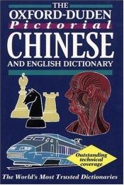 book cover of The Oxford-Duden Pictorial Chinese & English Dictionary by Oxford University Press