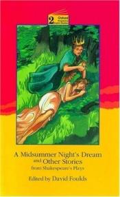 book cover of A Midsummer Night's Dream and Other Stories from Shakespeare's Plays: 2100 Headwords (Oxford Progressive English Readers by William Szekspir