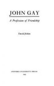 book cover of John Gay, a profession of friendship by David Nokes