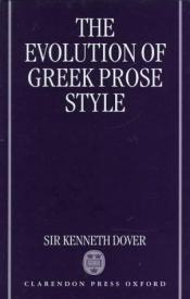 book cover of The Evolution of Greek Prose Style by Kenneth Dover