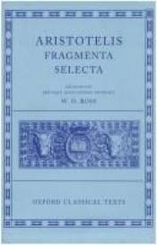 book cover of Fragmenta Selecta (Oxford Classical Texts Ser) by 亚里士多德