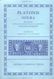 book cover of Tetralogiam V-VII Continens (Platonis Opera, Vol. 3) by プラトン