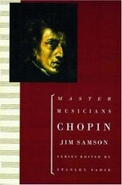 book cover of Chopin (Master Musician) by Jim Samson