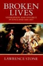 book cover of Broken Lives: separation and divorce in England 1660-1857 by Lawrence Stone