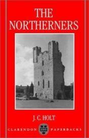 book cover of The Northerners by James Clarke Holt