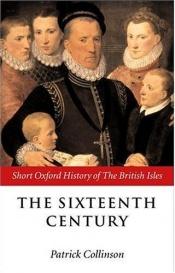 book cover of The Sixteenth Century (Short Oxford History of Europe) by Patrick Collinson