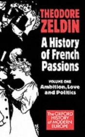 book cover of Histoire des passions françaises, 1848-1945 by Theodore Zeldin