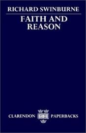 book cover of Faith and reason by Richard Swinburne