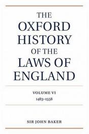 book cover of The Oxford History of the Laws of England: Volume VI: 1483-1558 by John Baker