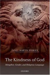 book cover of The Kindness of God: Metaphor, Gender, and Religious Language by Janet Soskice