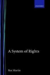 book cover of A System of Rights by Rex Martin