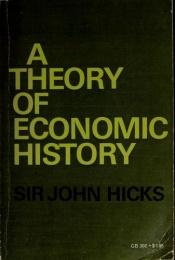 book cover of A Theory of Economic History by Sir John Richard Hicks