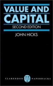 book cover of Value and Capital: An Inquiry into some Fundamental Principles of Economic Theory by Sir John Richard Hicks