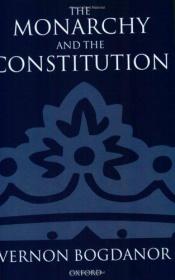 book cover of The monarchy and the constitution by Vernon Bogdanor